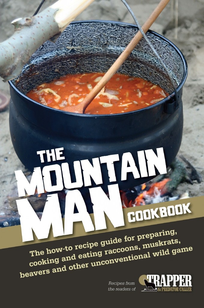 Prepare Your Furbearers Using The Mountain Man Cookbook